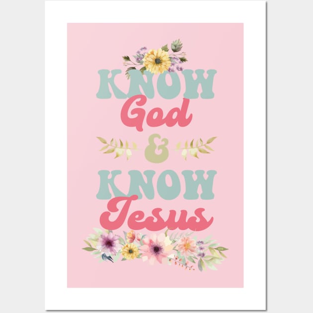 Know God & Know Jesus Wall Art by The Daydreamer's Workshop